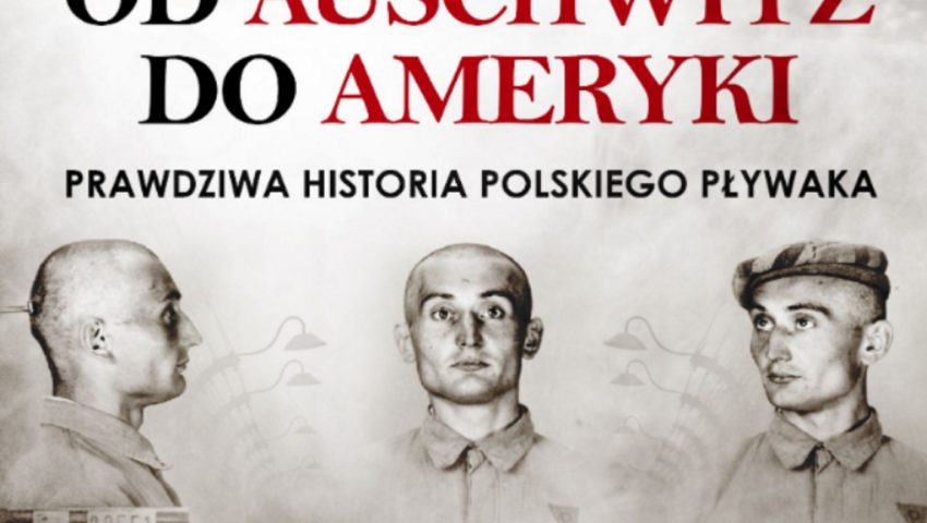 Od Auschwitz do Ameryki. Niezwykła historia polskiego pływaka