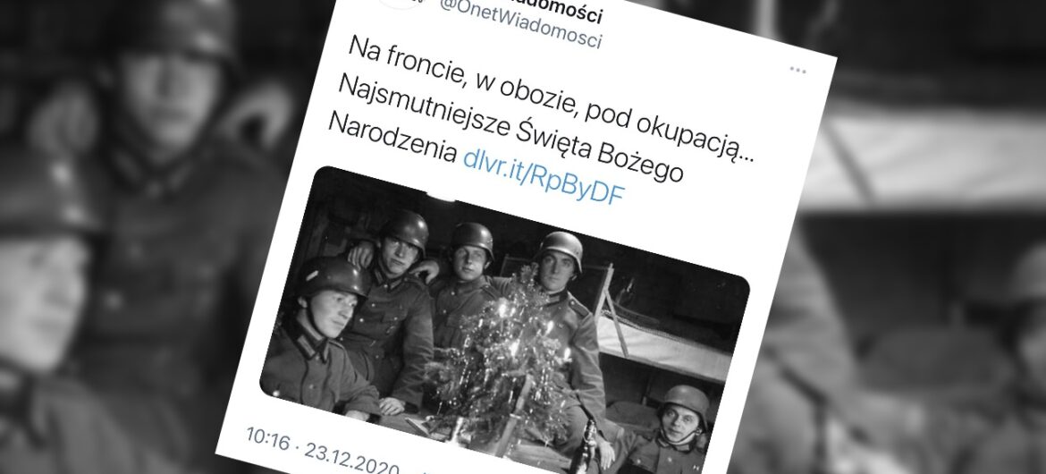 Cóż za wpadka Onetu! Artykuł o “najsmutniejszych świętach” pod okupacją opatrzyli… zdjęciem żołnierzy Wehrmachtu