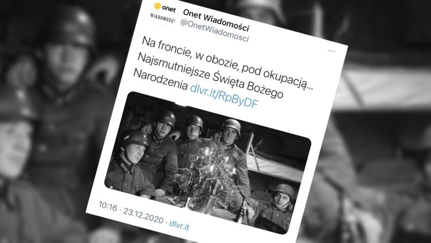 Cóż za wpadka Onetu! Artykuł o “najsmutniejszych świętach” pod okupacją opatrzyli… zdjęciem żołnierzy Wehrmachtu
