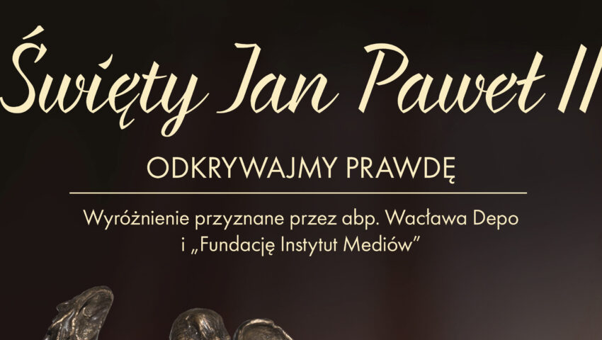 Już jutro uroczystość wręczenia wyróżnień „Święty Jan Paweł II. Odkrywajmy Prawdę”