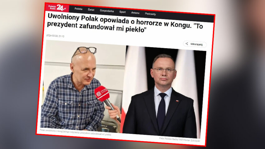 Polak uwolniony z więzienia w Demokratycznej Republice Konga oskarża prezydenta Dudę. “Zafundował mi piekło”